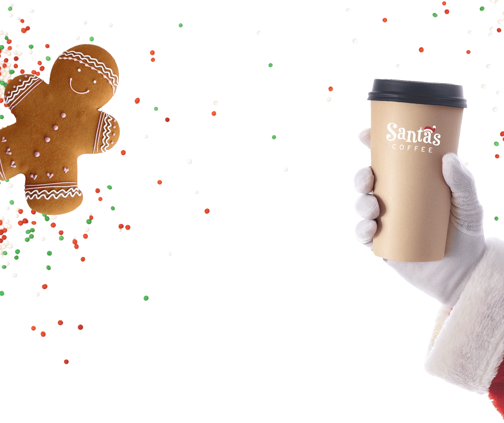 Gingerbread cookie and Santa's hand holding a Santa's Coffee cup with Christmas colored sprinkles scattered throughout.